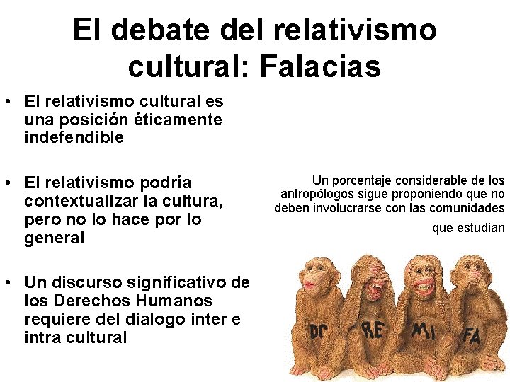El debate del relativismo cultural: Falacias • El relativismo cultural es una posición éticamente