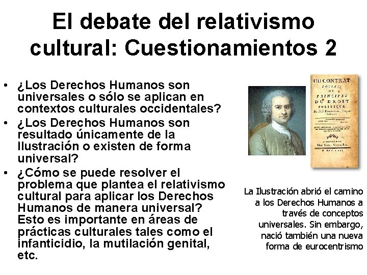 El debate del relativismo cultural: Cuestionamientos 2 • ¿Los Derechos Humanos son universales o