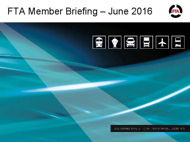 FTA Member Briefing – June 2016 