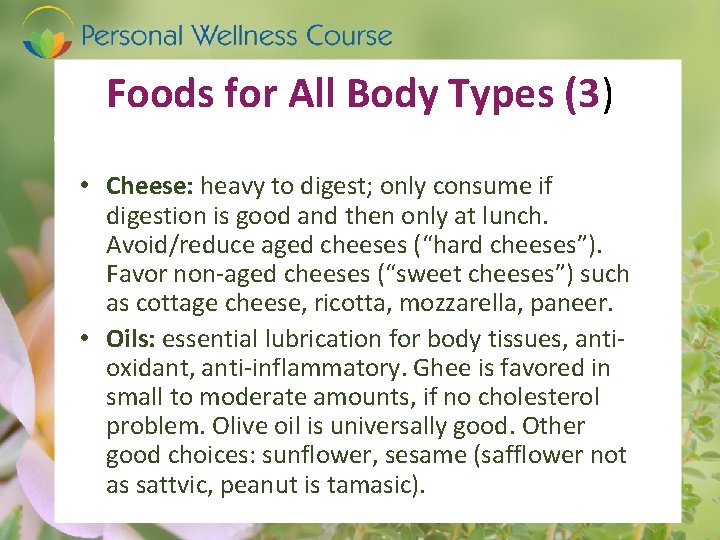 Foods for All Body Types (3) • Cheese: heavy to digest; only consume if