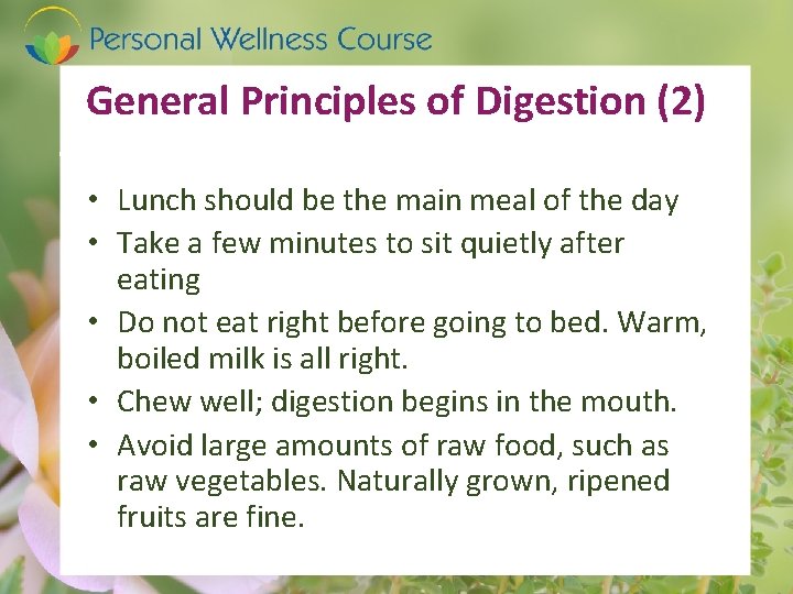 General Principles of Digestion (2) • Lunch should be the main meal of the