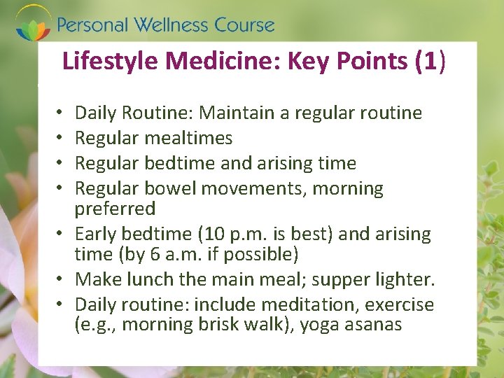 Lifestyle Medicine: Key Points (1) Daily Routine: Maintain a regular routine Regular mealtimes Regular