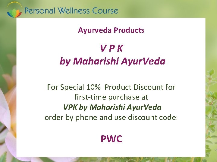 Ayurveda Products VPK by Maharishi Ayur. Veda For Special 10% Product Discount for first-time