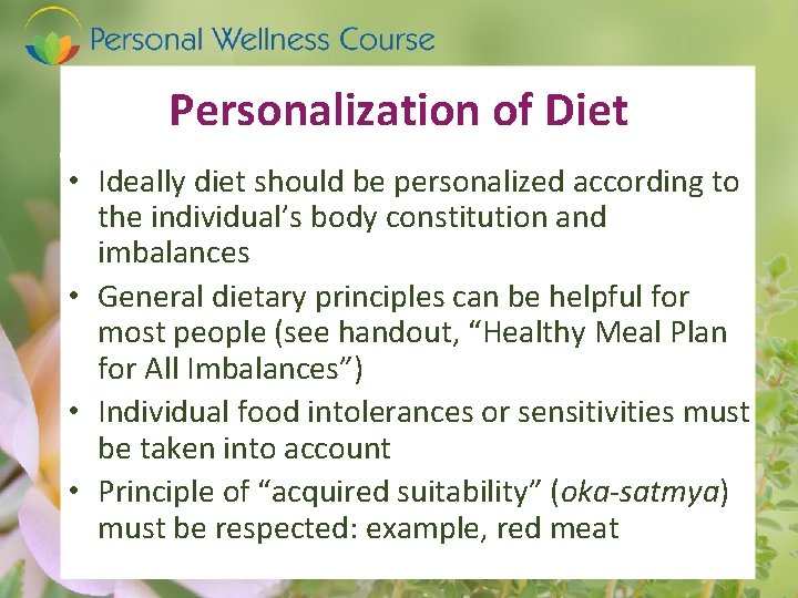 Personalization of Diet • Ideally diet should be personalized according to the individual’s body