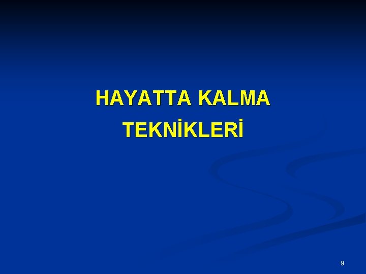 HAYATTA KALMA TEKNİKLERİ 9 