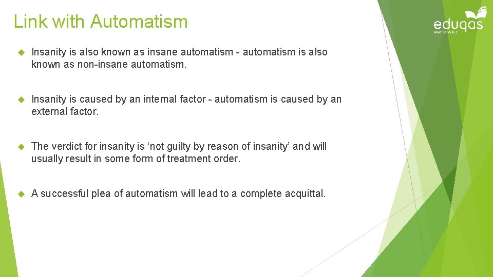 Link with Automatism Insanity is also known as insane automatism - automatism is also