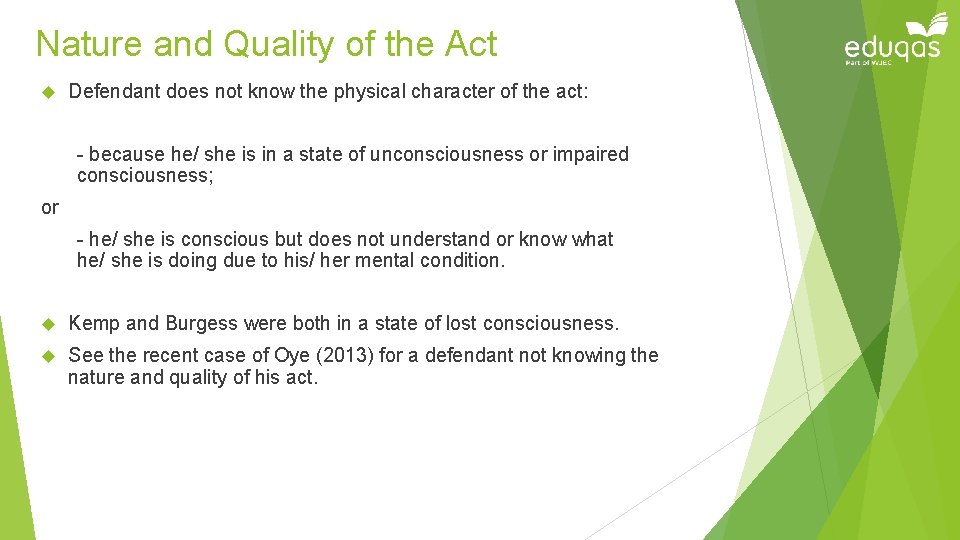 Nature and Quality of the Act Defendant does not know the physical character of