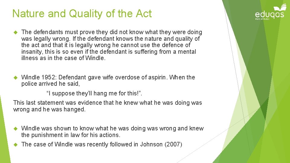 Nature and Quality of the Act The defendants must prove they did not know