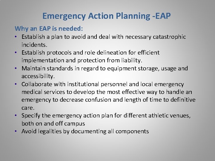 Emergency Action Planning -EAP Why an EAP is needed: • Establish a plan to