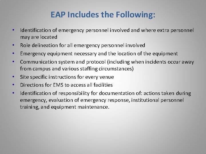 EAP Includes the Following: • Identification of emergency personnel involved and where extra personnel