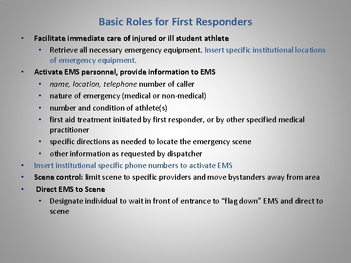 Basic Roles for First Responders • • • Facilitate immediate care of injured or