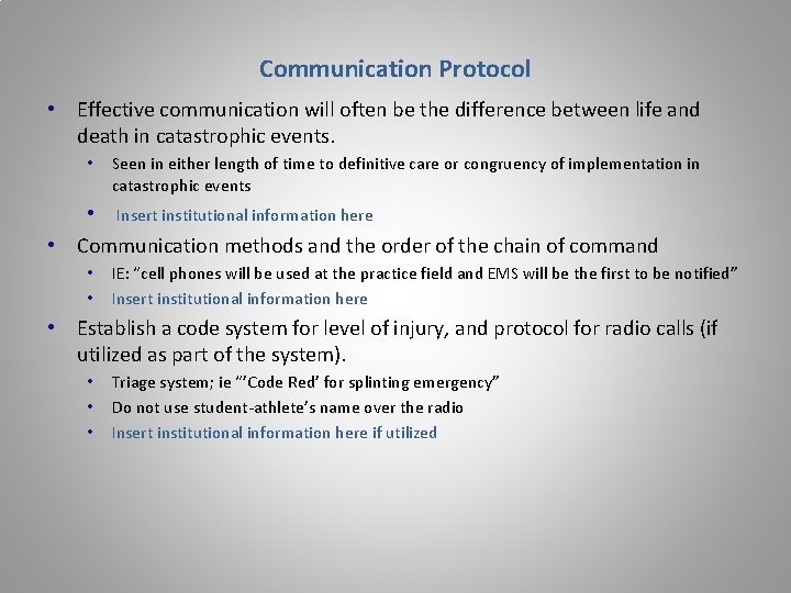 Communication Protocol • Effective communication will often be the difference between life and death