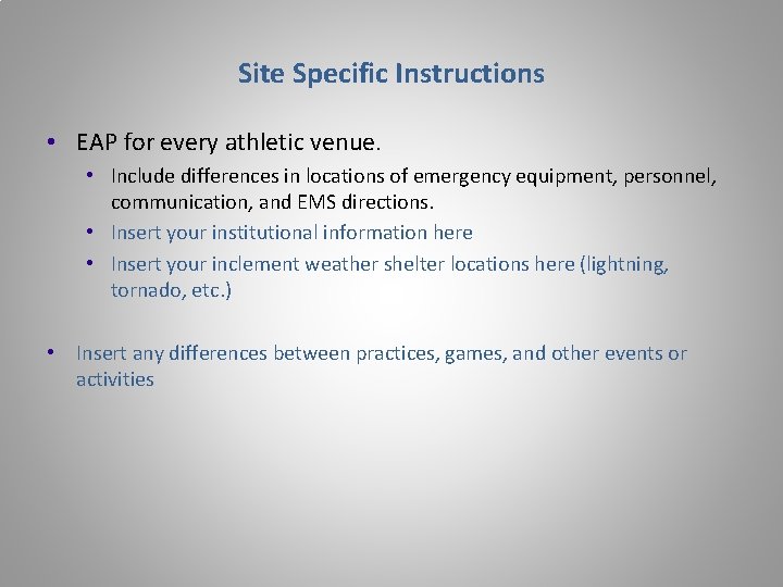 Site Specific Instructions • EAP for every athletic venue. • Include differences in locations