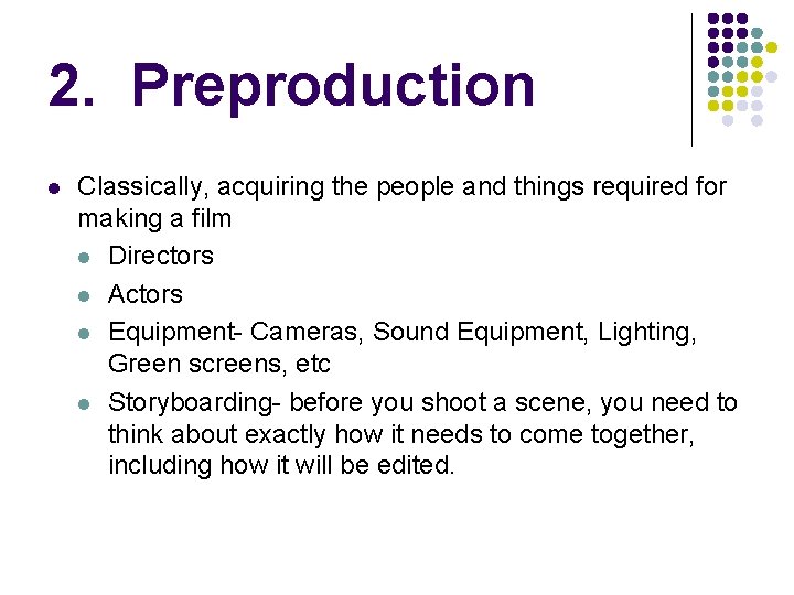 2. Preproduction l Classically, acquiring the people and things required for making a film