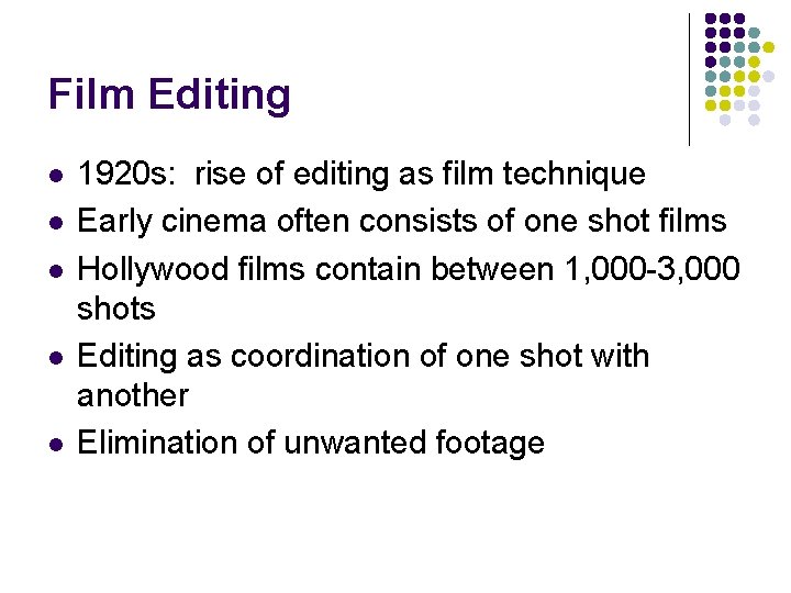 Film Editing l l l 1920 s: rise of editing as film technique Early