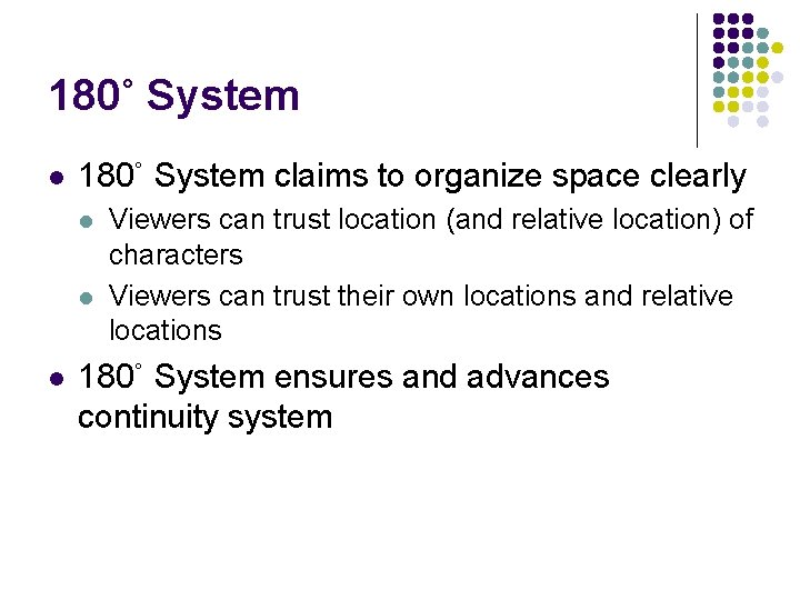 180˚ System l 180˚ System claims to organize space clearly l l l Viewers