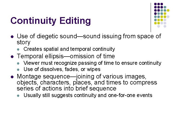 Continuity Editing l Use of diegetic sound—sound issuing from space of story l l