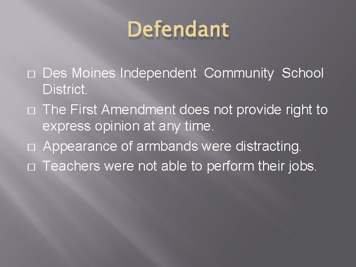 Defendant � � Des Moines Independent Community School District. The First Amendment does not