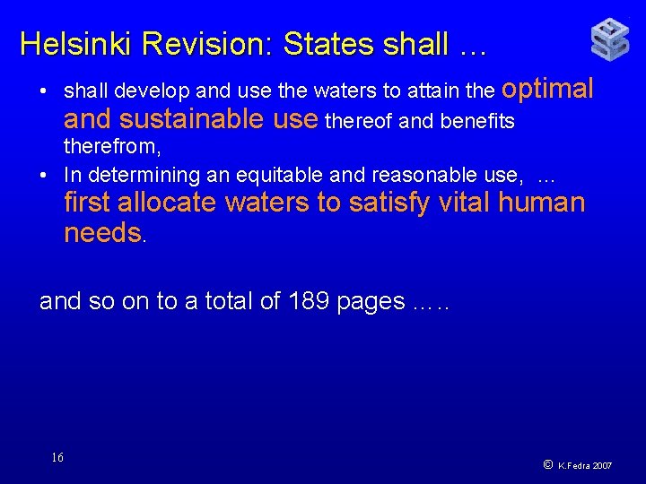 Helsinki Revision: States shall … • shall develop and use the waters to attain