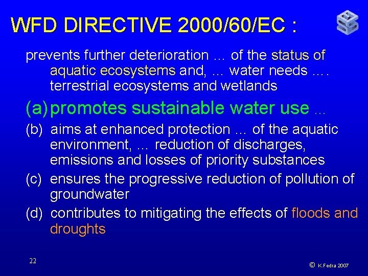 WFD DIRECTIVE 2000/60/EC : prevents further deterioration … of the status of aquatic ecosystems