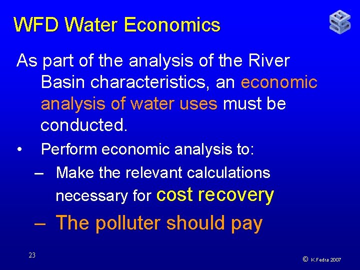 WFD Water Economics As part of the analysis of the River Basin characteristics, an