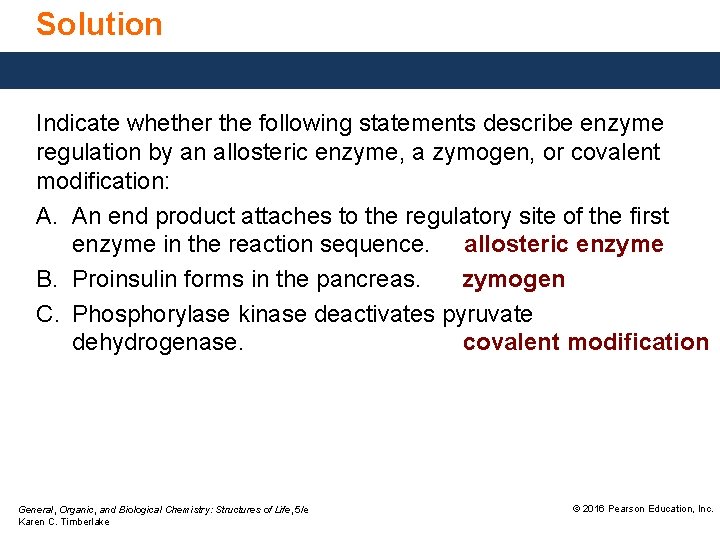 Solution Indicate whether the following statements describe enzyme regulation by an allosteric enzyme, a