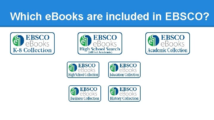 Which e. Books are included in EBSCO? 