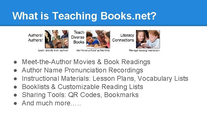 What is Teaching Books. net? ● ● ● Meet-the-Author Movies & Book Readings Author