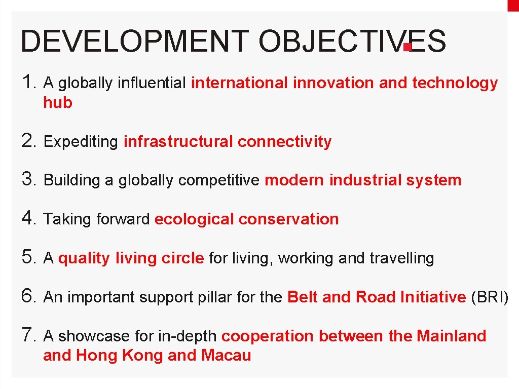 DEVELOPMENT OBJECTIVES 1. A globally influential international innovation and technology hub 2. Expediting infrastructural