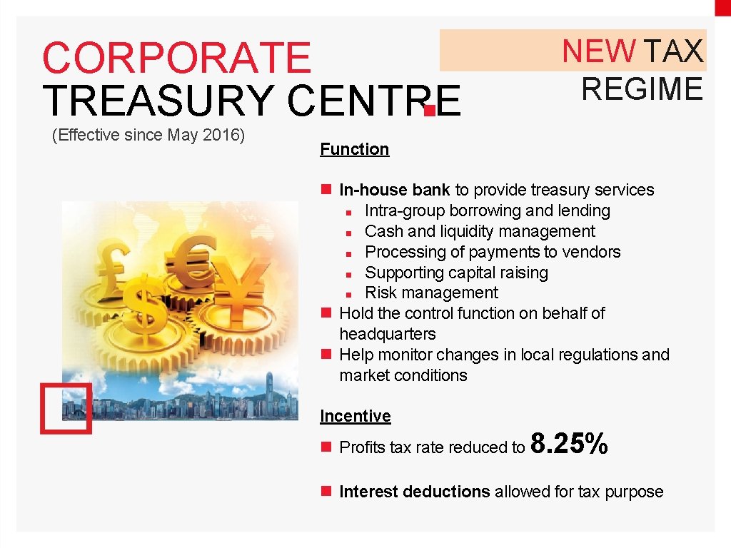 CORPORATE TREASURY CENTRE (Effective since May 2016) NEW TAX REGIME Function n In-house bank