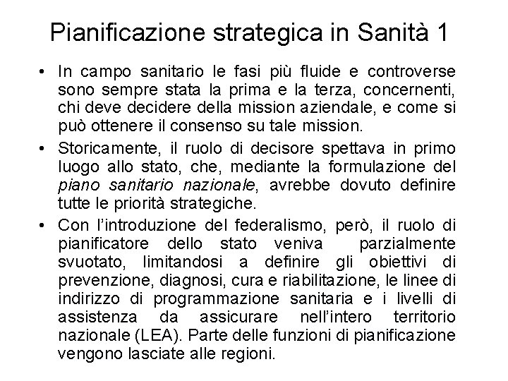 Pianificazione strategica in Sanità 1 • In campo sanitario le fasi più fluide e