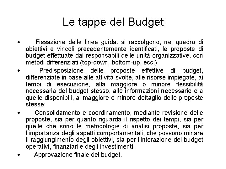 Le tappe del Budget · Fissazione delle linee guida: si raccolgono, nel quadro di