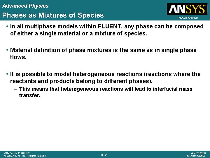 Advanced Physics Phases as Mixtures of Species Training Manual • In all multiphase models