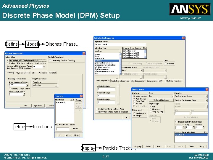 Advanced Physics Discrete Phase Model (DPM) Setup Define Models Training Manual Discrete Phase… Injections… Advanced Physics Discrete Phase Model (DPM) Setup Define Models Training Manual Discrete Phase… Injections…