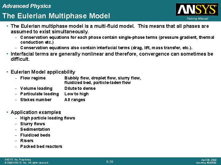 Advanced Physics The Eulerian Multiphase Model Training Manual • The Eulerian multiphase model is