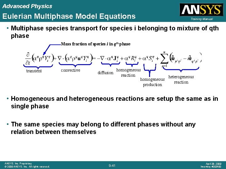Advanced Physics Eulerian Multiphase Model Equations Training Manual • Multiphase species transport for species Advanced Physics Eulerian Multiphase Model Equations Training Manual • Multiphase species transport for species