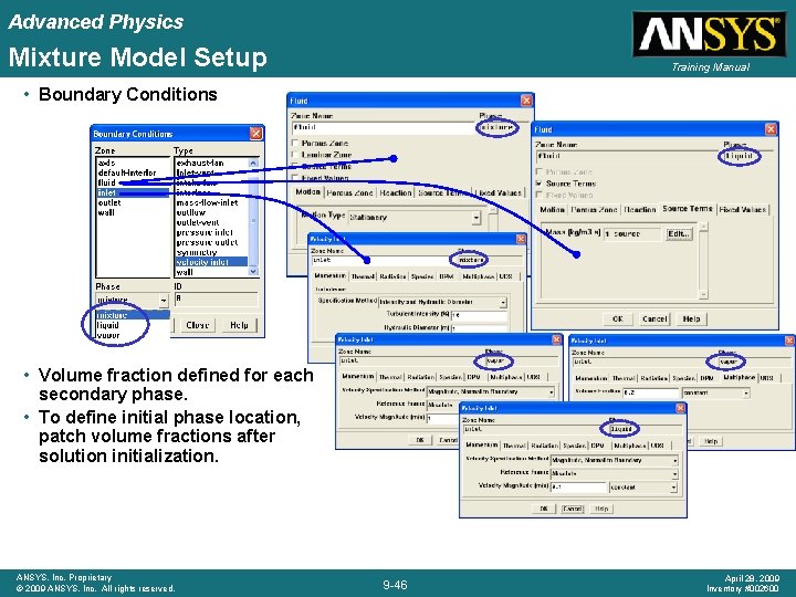 Advanced Physics Mixture Model Setup Training Manual • Boundary Conditions • Volume fraction defined Advanced Physics Mixture Model Setup Training Manual • Boundary Conditions • Volume fraction defined