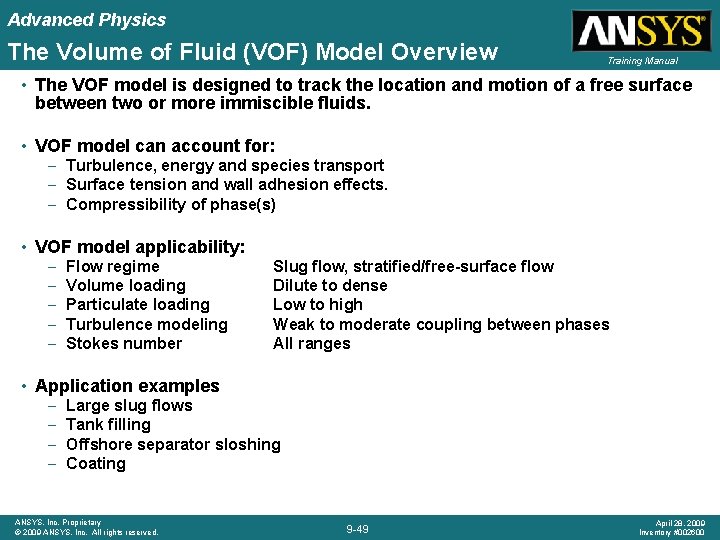 Advanced Physics The Volume of Fluid (VOF) Model Overview Training Manual • The VOF