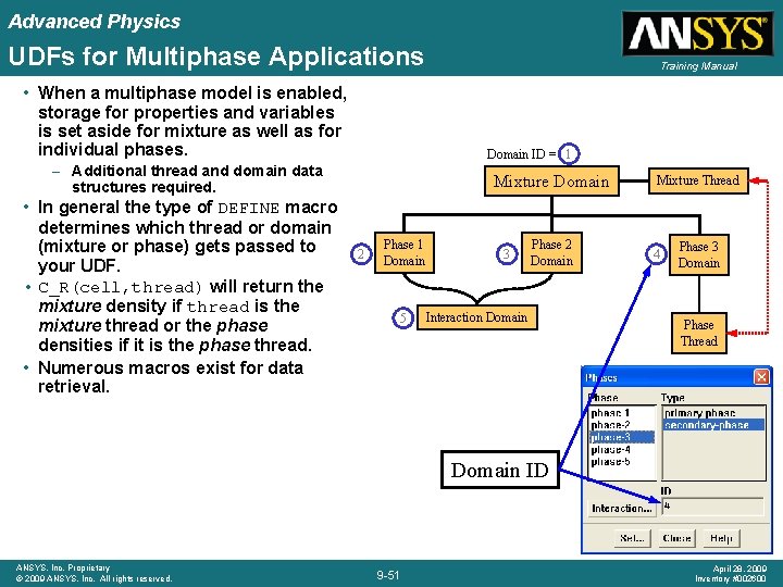 Advanced Physics UDFs for Multiphase Applications • When a multiphase model is enabled, storage