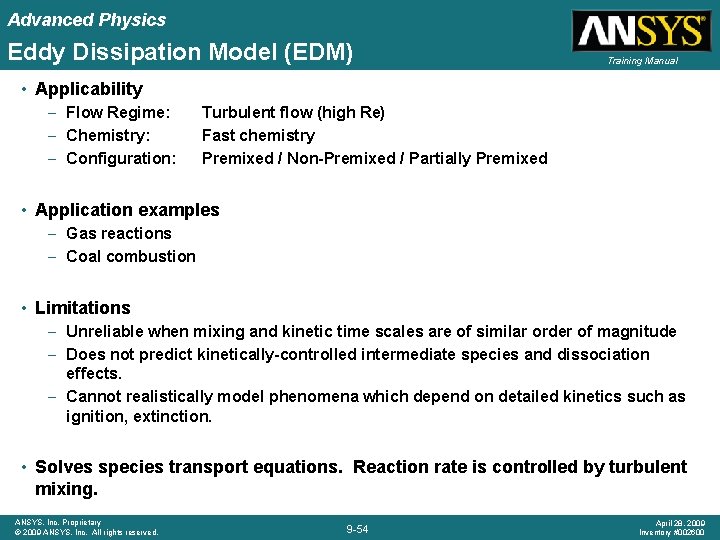 Advanced Physics Eddy Dissipation Model (EDM) Training Manual • Applicability – Flow Regime: –