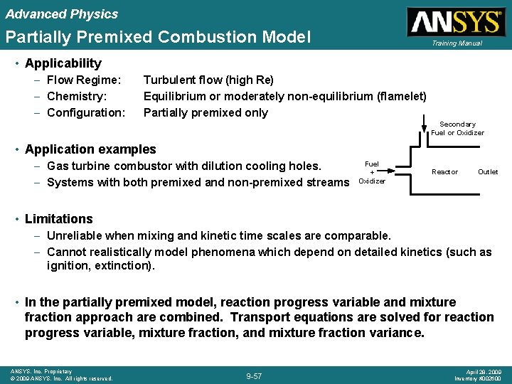 Advanced Physics Partially Premixed Combustion Model Training Manual • Applicability – Flow Regime: –