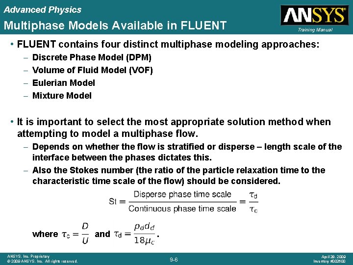 Advanced Physics Multiphase Models Available in FLUENT Training Manual • FLUENT contains four distinct