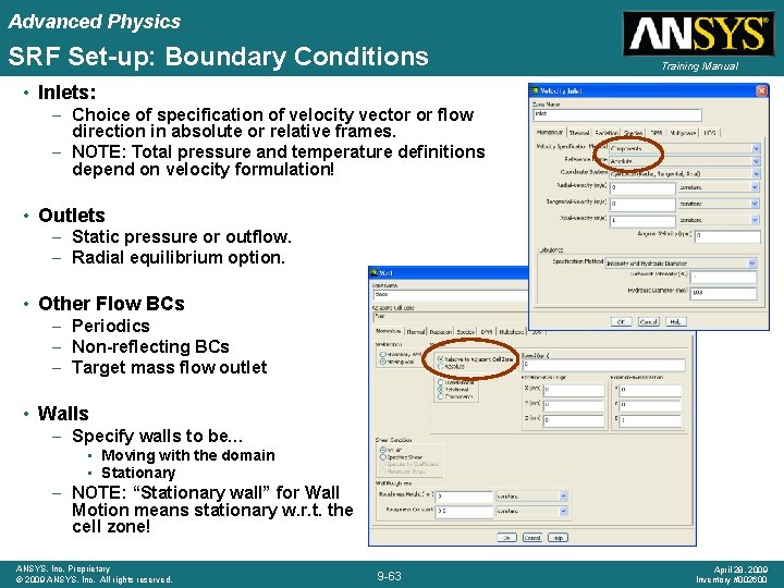 Advanced Physics SRF Set-up: Boundary Conditions Training Manual • Inlets: – Choice of specification Advanced Physics SRF Set-up: Boundary Conditions Training Manual • Inlets: – Choice of specification