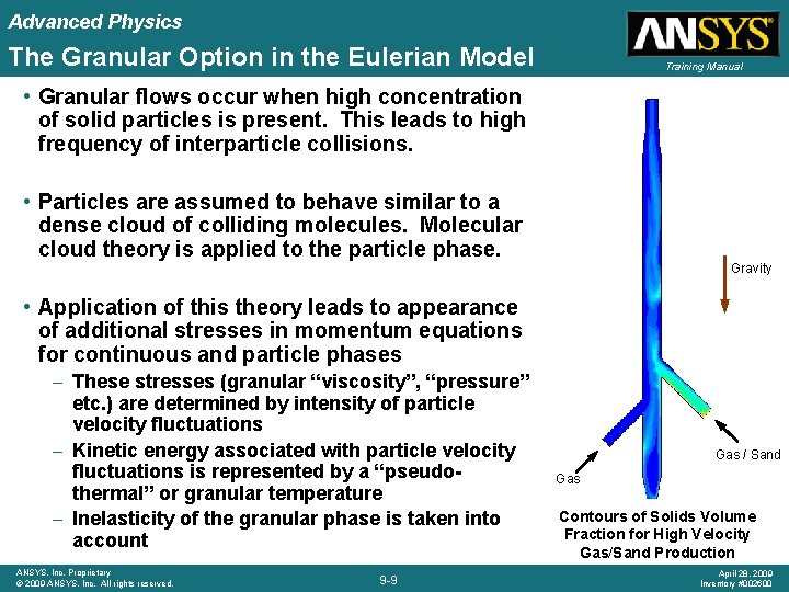 Advanced Physics The Granular Option in the Eulerian Model Training Manual • Granular flows Advanced Physics The Granular Option in the Eulerian Model Training Manual • Granular flows
