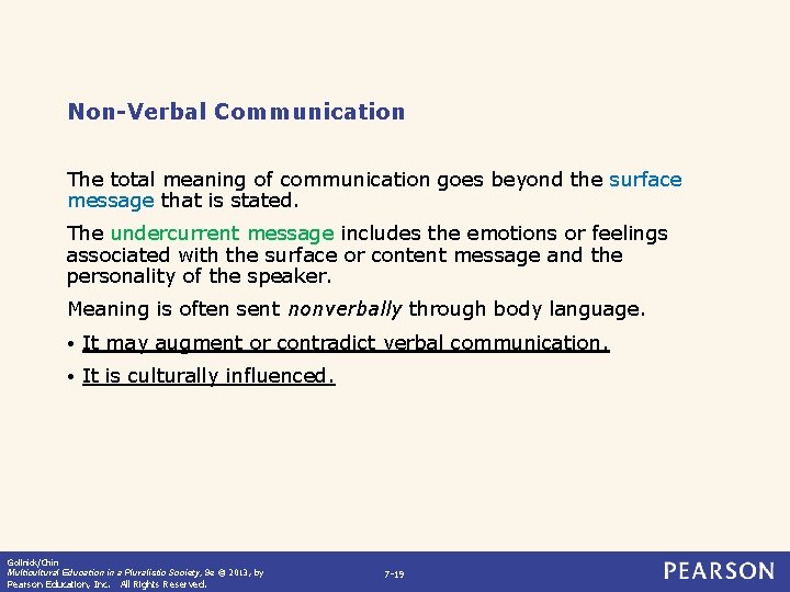 Non-Verbal Communication The total meaning of communication goes beyond the surface message that is