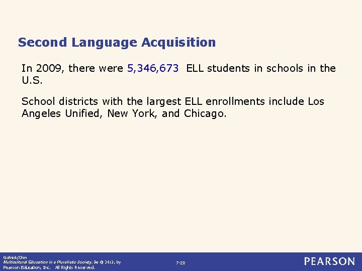 Second Language Acquisition In 2009, there were 5, 346, 673 ELL students in schools