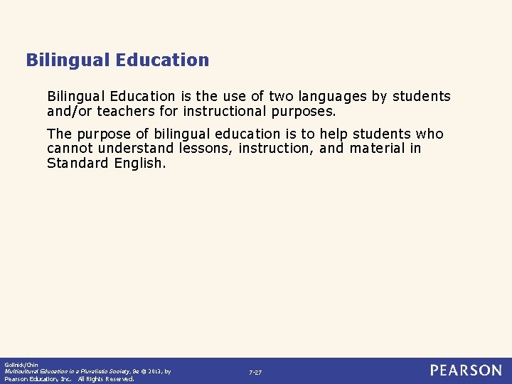 Bilingual Education is the use of two languages by students and/or teachers for instructional