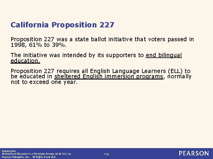 California Proposition 227 was a state ballot initiative that voters passed in 1998, 61%