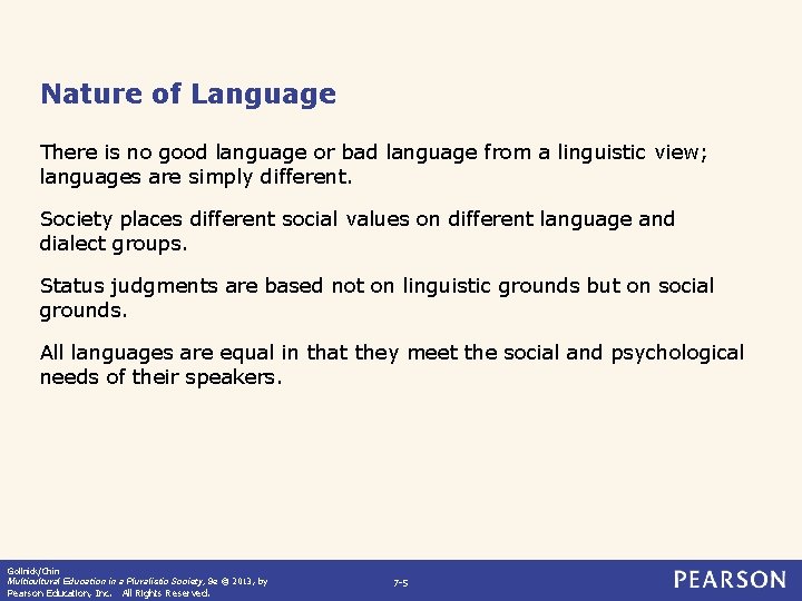 Nature of Language There is no good language or bad language from a linguistic