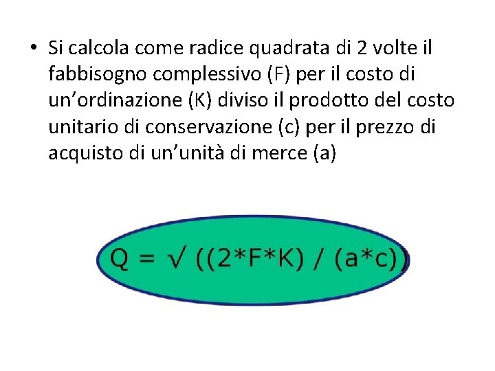  • Si calcola come radice quadrata di 2 volte il fabbisogno complessivo (F)